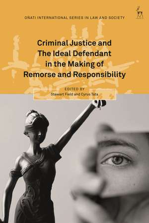 Criminal Justice and The Ideal Defendant in the Making of Remorse and Responsibility de Stewart Field