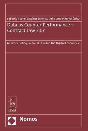 Data as Counter-Performance – Contract Law 2.0?: Münster Colloquia on EU Law and the Digital Economy V de Sebastian Lohsse