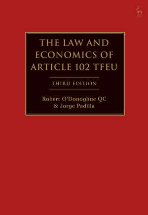 The Law and Economics of Article 102 TFEU de Robert O'Donoghue KC