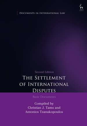 The Settlement of International Disputes: Basic Documents de Christian J Tams