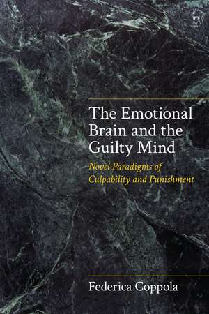 The Emotional Brain and the Guilty Mind: Novel Paradigms of Culpability and Punishment de Federica Coppola