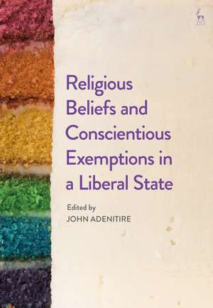 Religious Beliefs and Conscientious Exemptions in a Liberal State de John Adenitire