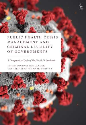 Public Health Crisis Management and Criminal Liability of Governments: A Comparative Study of the COVID-19 Pandemic de Professor Michael Bohlander