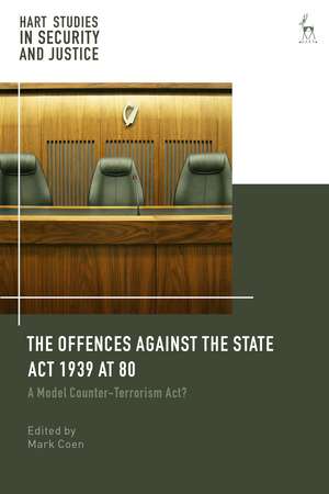 The Offences Against the State Act 1939 at 80: A Model Counter-Terrorism Act? de Mark Coen