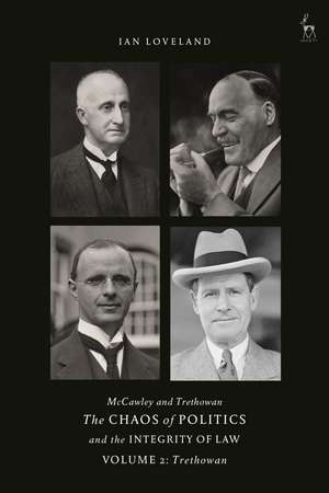 McCawley and Trethowan - The Chaos of Politics and the Integrity of Law - Volume 2: Trethowan de Ian Loveland