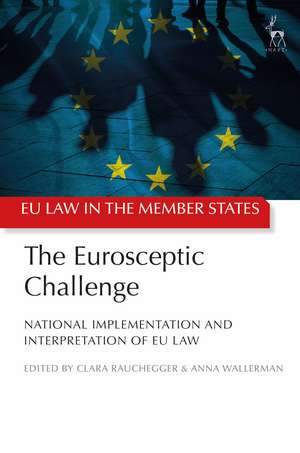 The Eurosceptic Challenge: National Implementation and Interpretation of EU Law de Clara Rauchegger