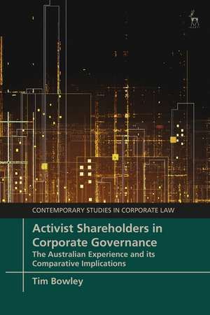 Activist Shareholders in Corporate Governance: The Australian Experience and its Comparative Implications de Tim Bowley