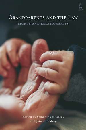 Grandparents and the Law: Rights and Relationships de Dr Samantha M Davey