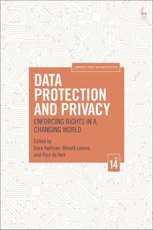 Data Protection and Privacy, Volume 14: Enforcing Rights in a Changing World de Dara Hallinan