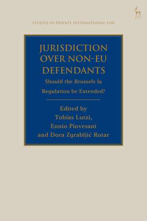 Jurisdiction Over Non-EU Defendants: Should the Brussels Ia Regulation be Extended? de Tobias Lutzi