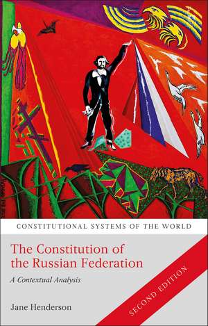 The Constitution of the Russian Federation: A Contextual Analysis de Jane Henderson