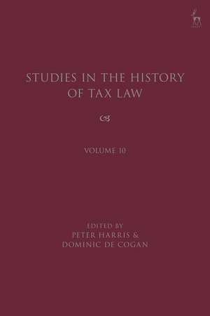 Studies in the History of Tax Law, Volume 10 de Peter Harris