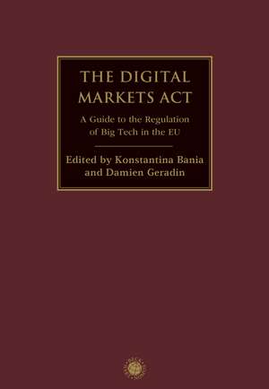 The Digital Markets Act: A Guide to the Regulation of Big Tech in the EU de Konstantina Bania