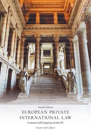 European Private International Law: Commercial Litigation in the EU de Geert van Calster