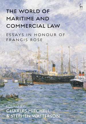 The World of Maritime and Commercial Law: Essays in Honour of Francis Rose de C Mitchell