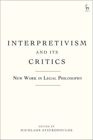 Interpretivism and Its Critics de Nicolaos Stavropoulos