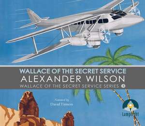 Wallace of the Secret Service de Alexander Wilson