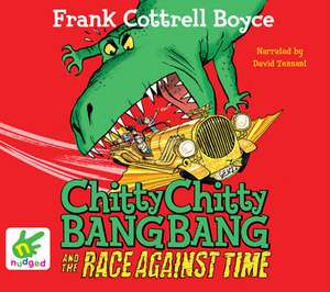 Chitty Chitty Bang Bang and the Race Against Time de Frank Cottrell Boyce