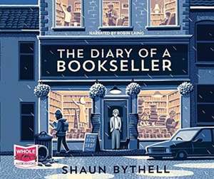 Bythell, S: The Diary of a Bookseller de Shaun Bythell