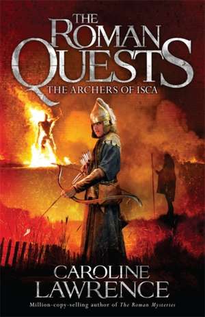 Roman Quests: The Archers of Isca de Caroline Lawrence