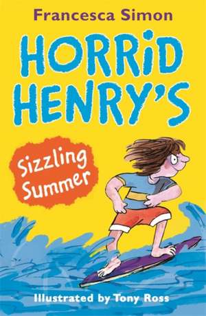 Horrid Henry's Sizzling Summer de Francesca Simon