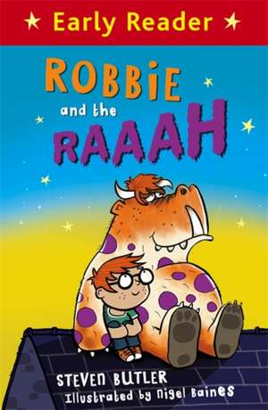 Early Reader: Robbie and the RAAAH de Steven Butler