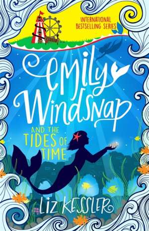 Emily Windsnap and the Tides of Time de Liz Kessler