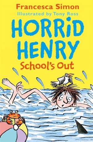 Horrid Henry School's Out de Francesca Simon