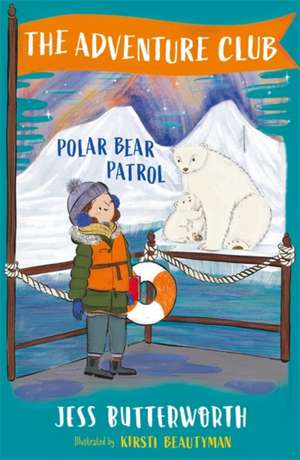 The Adventure Club: Polar Bear Patrol de Jess Butterworth