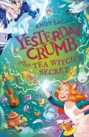 Yesterday Crumb and the Tea Witch's Secret de Andy Sagar