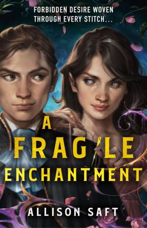 A Fragile Enchantment de Allison Saft