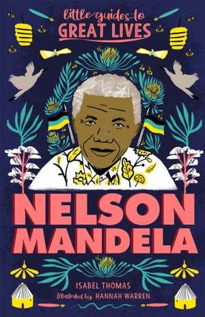 Little Guides to Great Lives: Nelson Mandela de Isabel Thomas