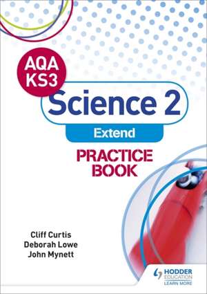 AQA Key Stage 3 Science 2 'Extend' Practice Book de Cliff Curtis