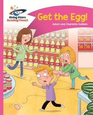 Reading Planet - Get the Egg! - Pink B: Comet Street Kids de Adam Guillain