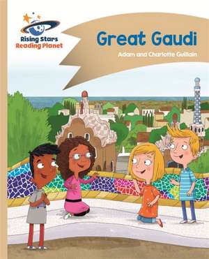 Reading Planet - Great Gaudi - Gold: Comet Street Kids de Adam Guillain