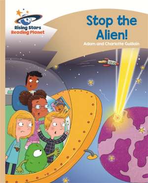 Reading and English - Stop the Alien! - Gold: Comet Street Kids de Adam Guillain