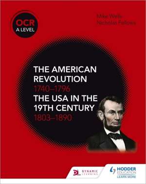 OCR A Level History: American Revolution 1740-1796 de Nicholas Fellows