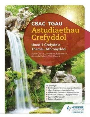 CBAC TGAU Astudiaethau Crefyddol Uned 1 Crefydd a Themau Athronyddol (WJEC GCSE Religious Studies: Unit 1 Religion and Philosophical Themes Welsh-language edition) de Joy White