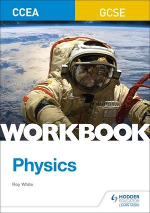 CCEA GCSE Physics Workbook de Roy White