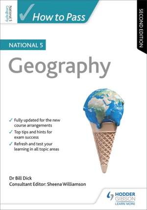 How to Pass National 5 Geography, Second Edition de BILL DICK