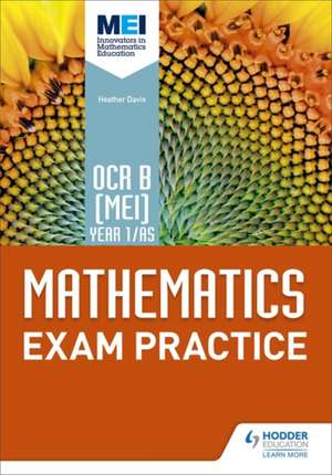 OCR B [MEI] Year 1/AS Mathematics Exam Practice de Jan Dangerfield