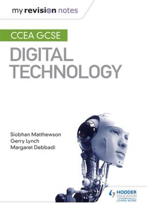 My Revision Notes: CCEA GCSE Digital Technology de Gerry Lynch