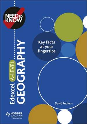 Need to Know: Edexcel A-level Geography de David Redfern