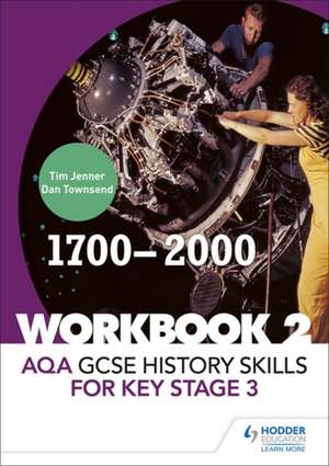 AQA GCSE History skills for Key Stage 3: Workbook 2 1700-2000 de Dan Townsend