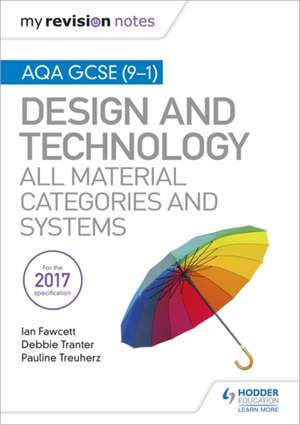 My Revision Notes: AQA GCSE (9-1) Design and Technology: All Material Categories and Systems de Debbie Tranter