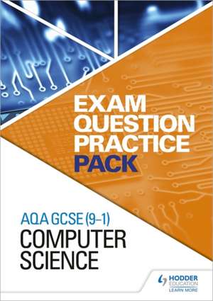 AQA GCSE (9-1) Computer Science: Exam Question Practice Pack de Hodder Education