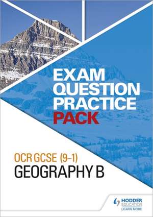 OCR GCSE (9-1) Geography B Exam Question Practice Pack de Hodder Education