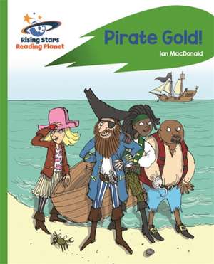 Reading Planet - Pirate Gold - Green: Rocket Phonics de Ian Macdonald