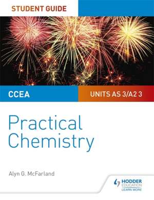 CCEA AS/A2 Chemistry Student Guide: Practical Chemistry de Alyn G. McFarland