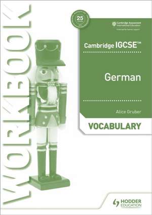 Cambridge IGCSE(TM) German Vocabulary Workbook de Alice Gruber